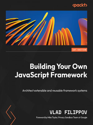 cover image of Building Your Own JavaScript Framework